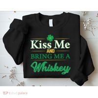 Kiss Me And Bring Me A Whiskey Sweatshirt thumb 2