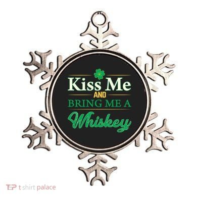 Kiss Me And Bring Me A Whiskey Ornament