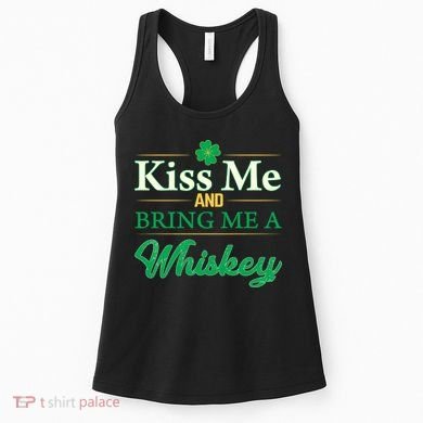 Kiss Me And Bring Me A Whiskey Women's Tank Top