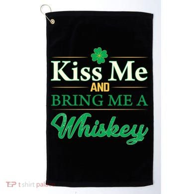 Kiss Me And Bring Me A Whiskey Golf Towel