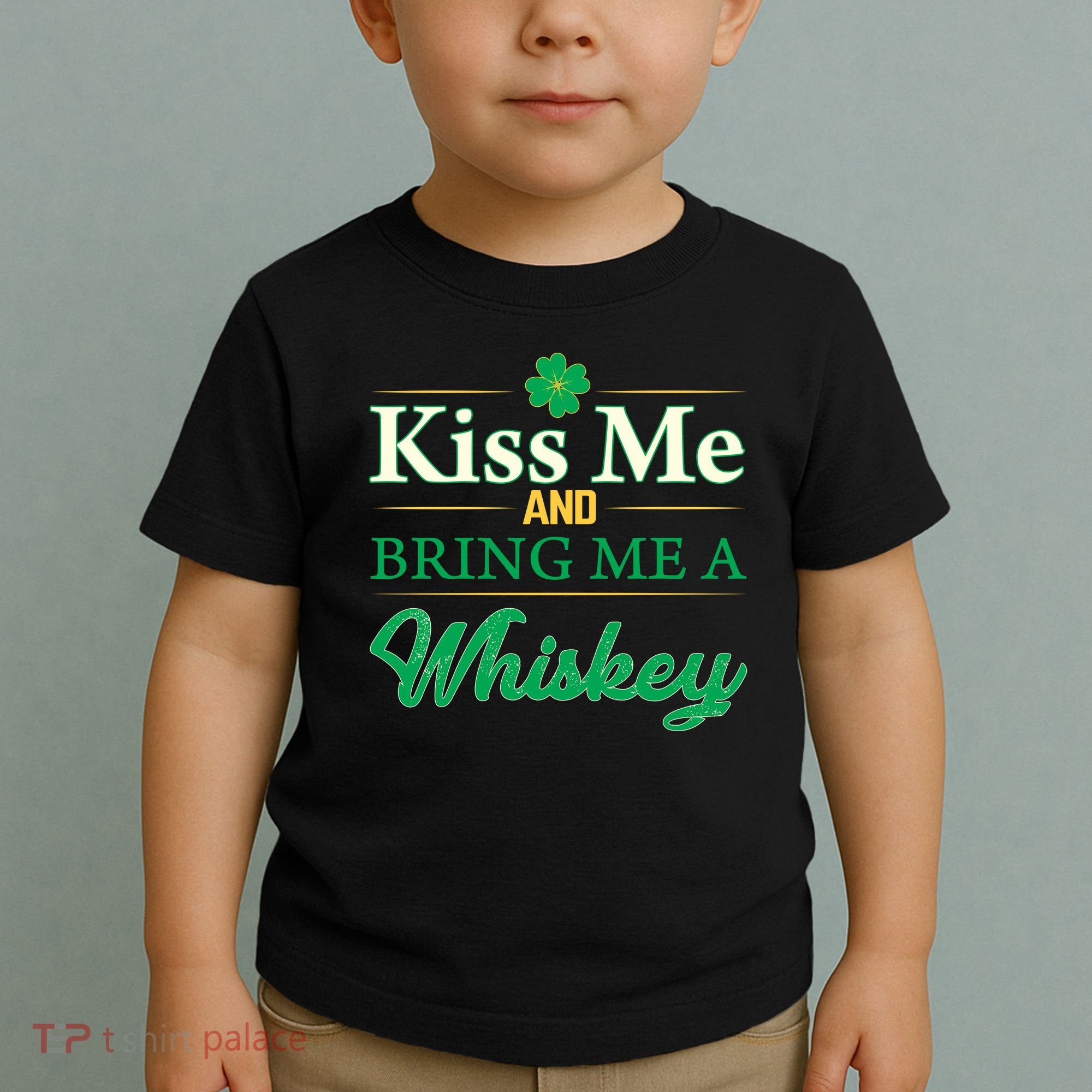 Kiss Me And Bring Me A Whiskey Toddler T-Shirt