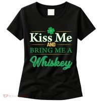 Kiss Me And Bring Me A Whiskey Women's T-Shirt thumb 0