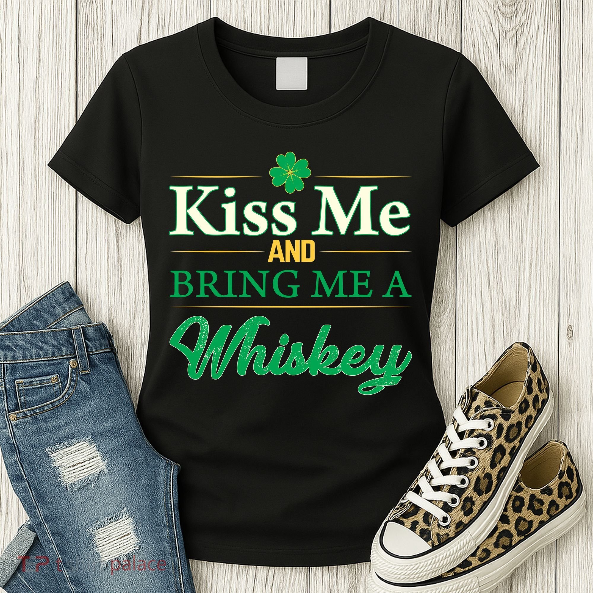 Kiss Me And Bring Me A Whiskey Women's T-Shirt