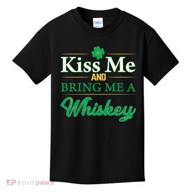 Kiss Me And Bring Me A Whiskey Kids T-Shirt