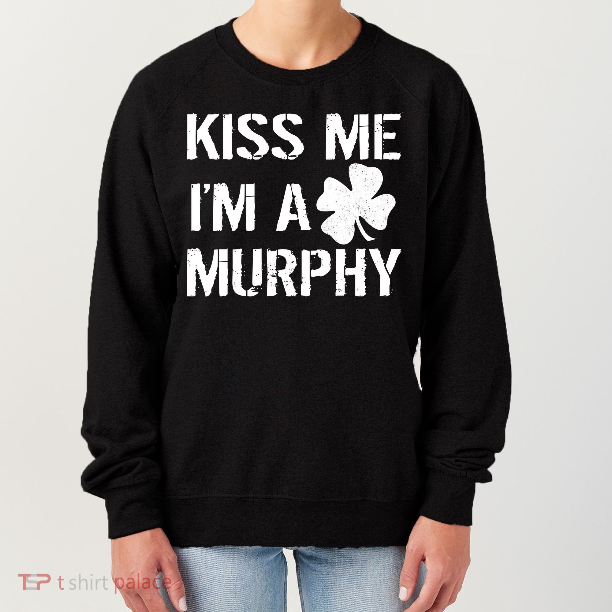 Kiss Me I'm A Murphy St. Patrick's Day Women's Sweatshirt