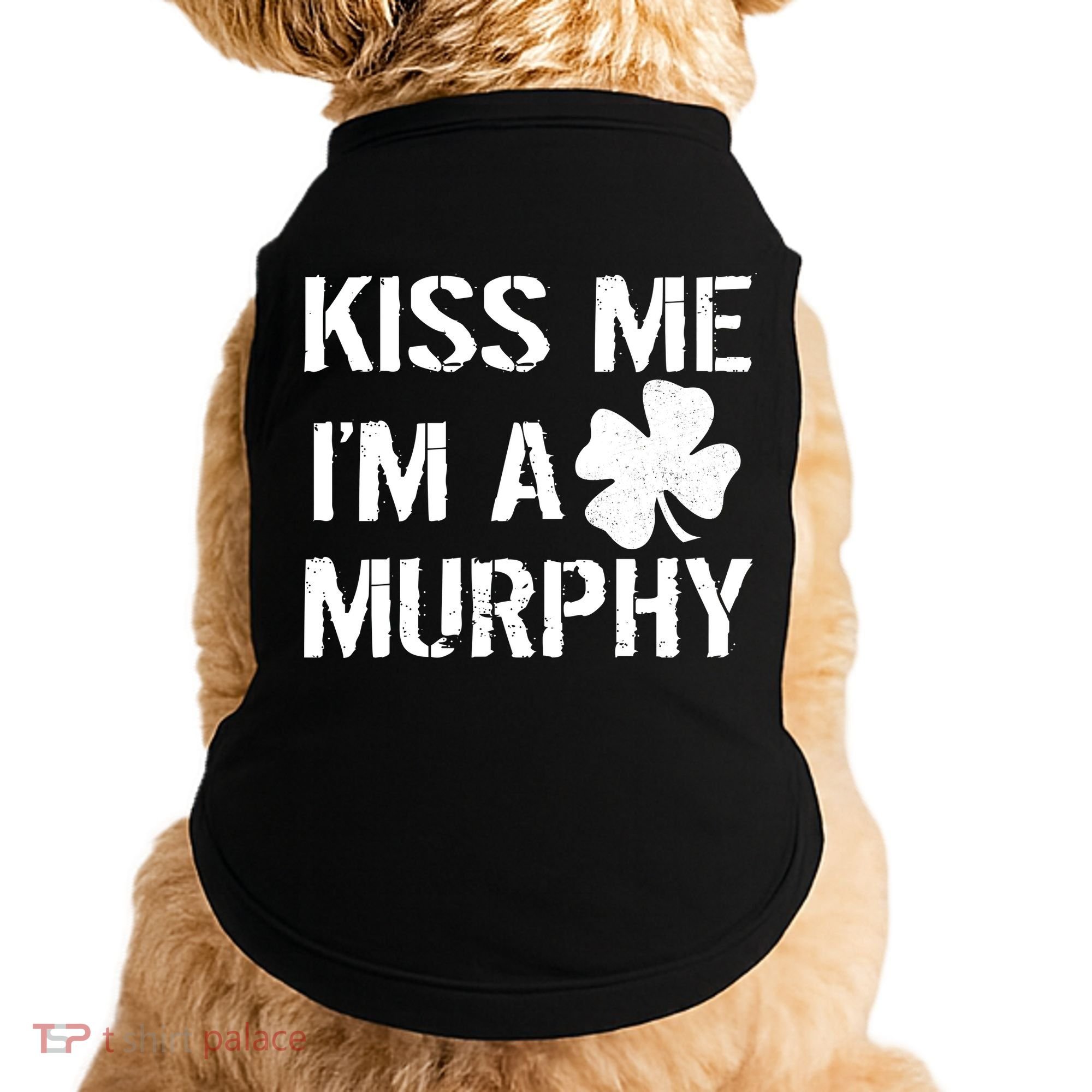 Kiss Me I'm A Murphy St. Patrick's Day Doggie Tank