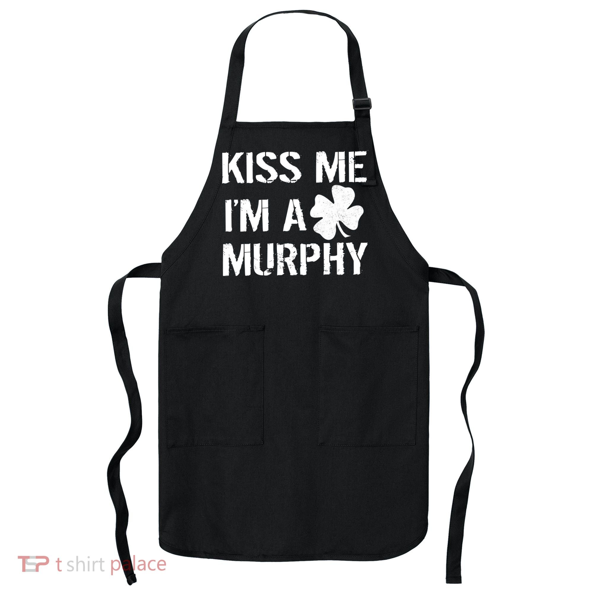 Kiss Me I'm A Murphy St. Patrick's Day Apron
