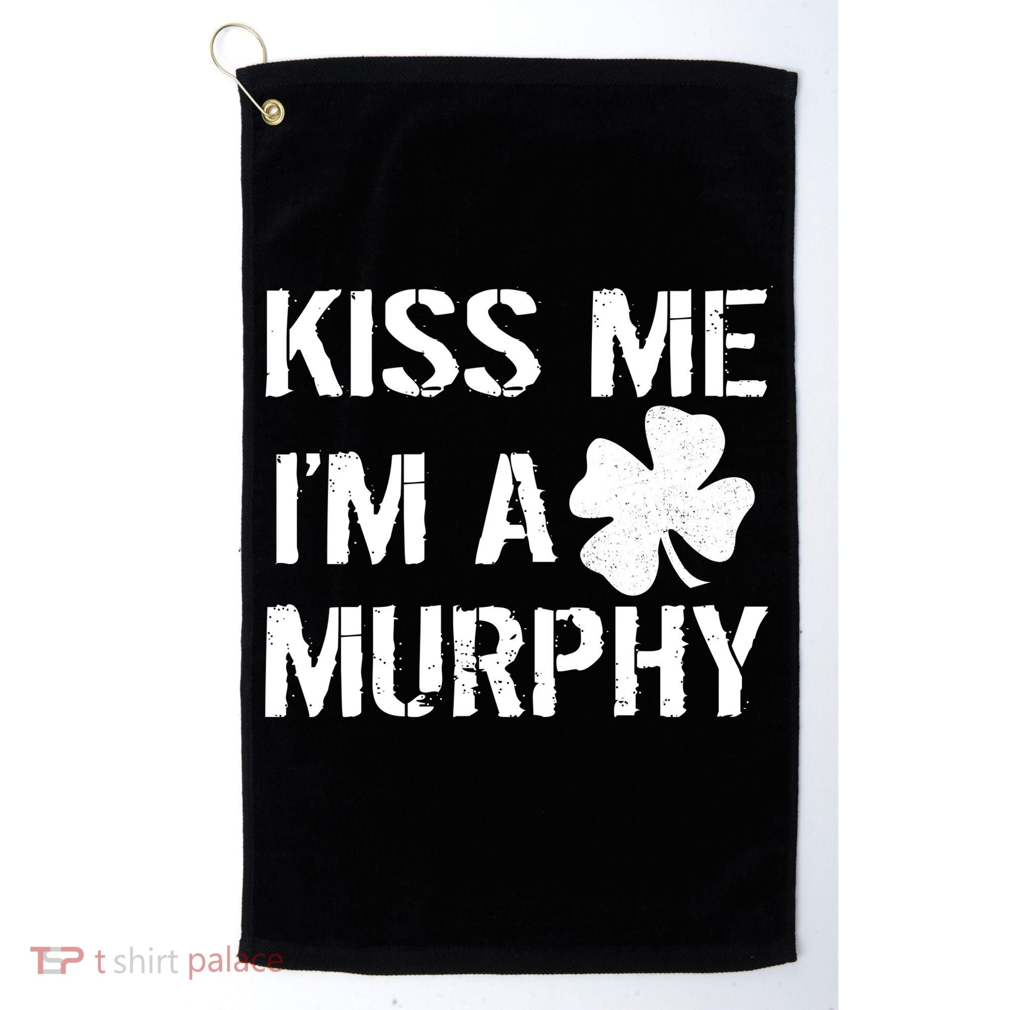 Kiss Me I'm A Murphy St. Patrick's Day Golf Towel