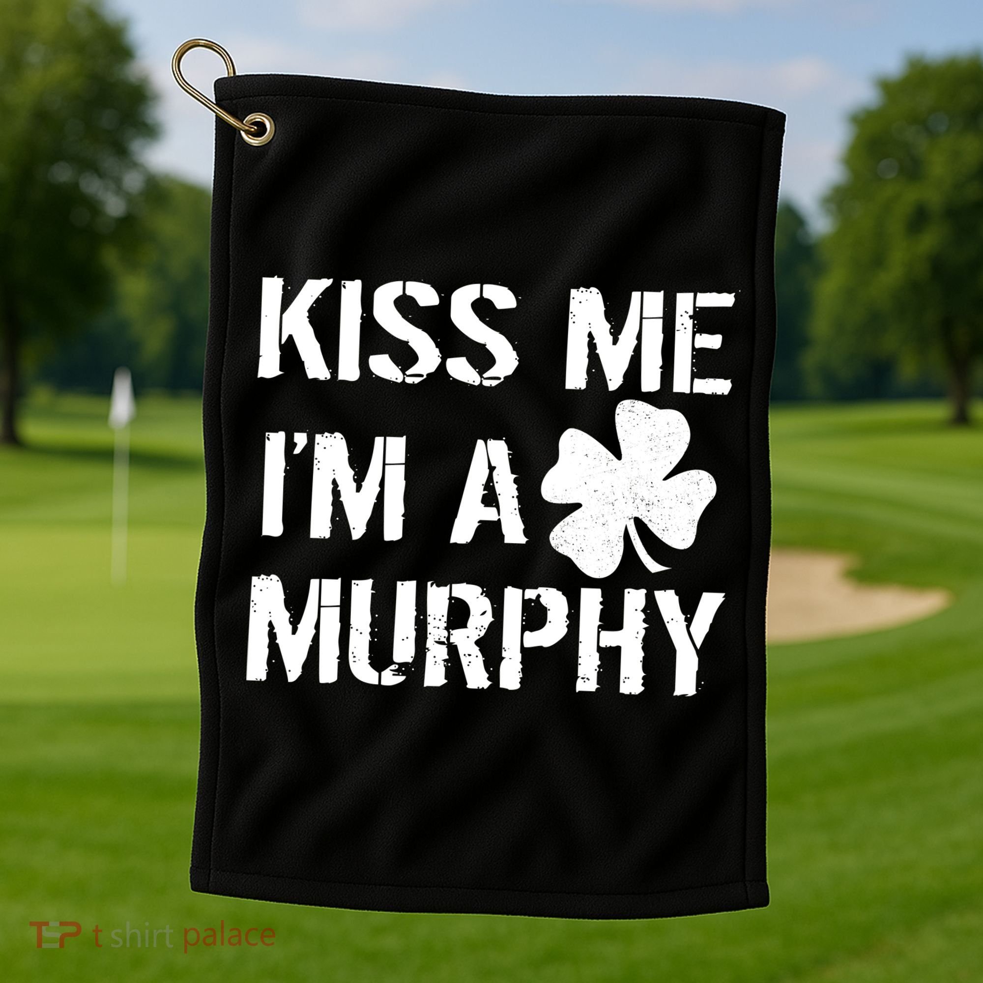 Kiss Me I'm A Murphy St. Patrick's Day Golf Towel