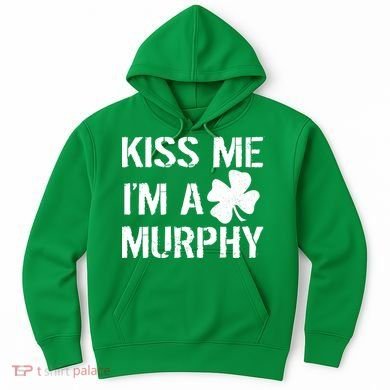 Kiss Me I'm A Murphy St. Patrick's Day Hoodie