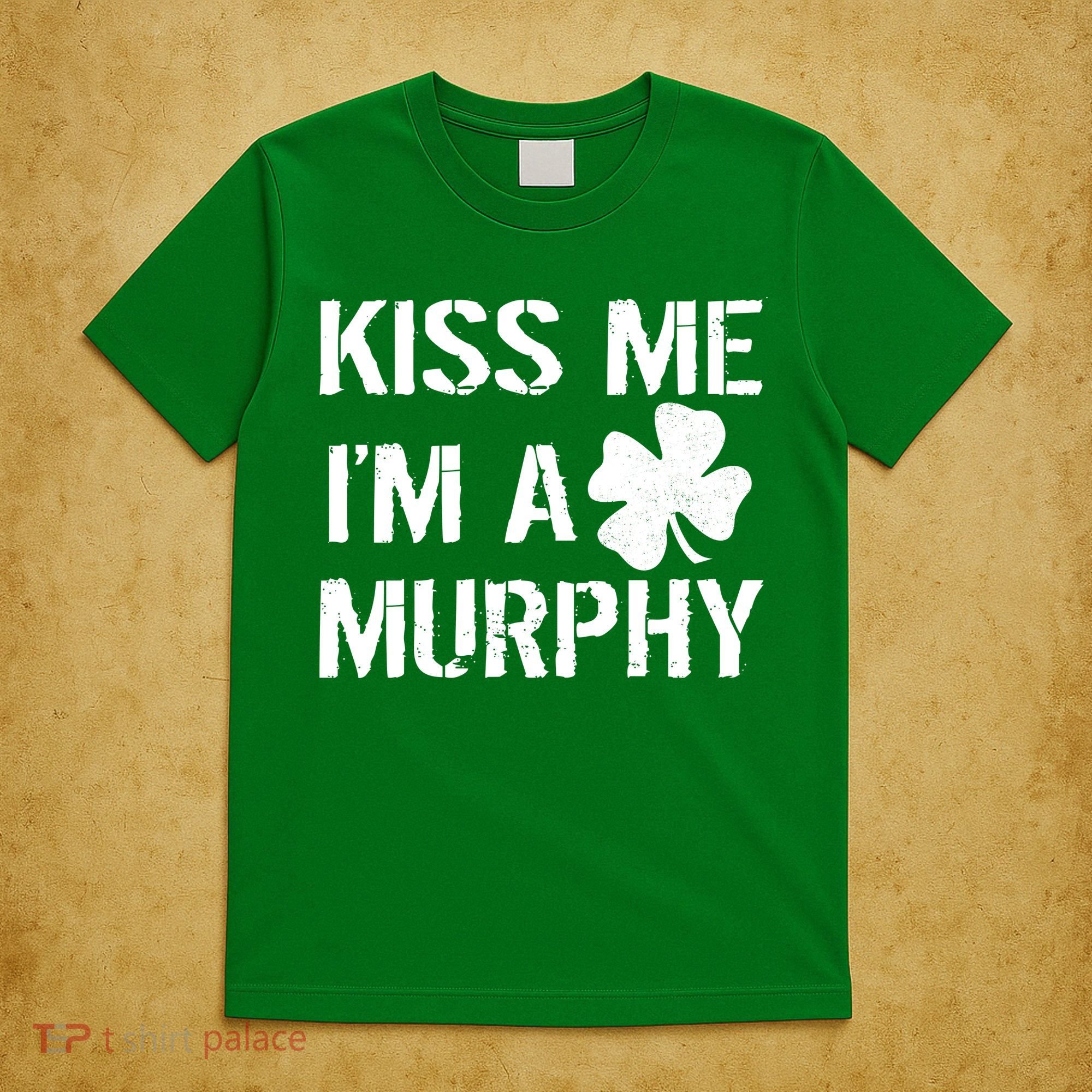 Kiss Me I'm A Murphy St. Patrick's Day T-Shirt