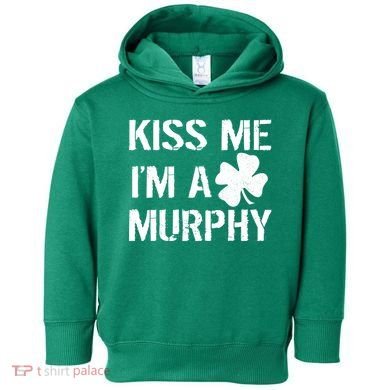 Kiss Me I'm A Murphy St. Patrick's Day Toddler Hoodie