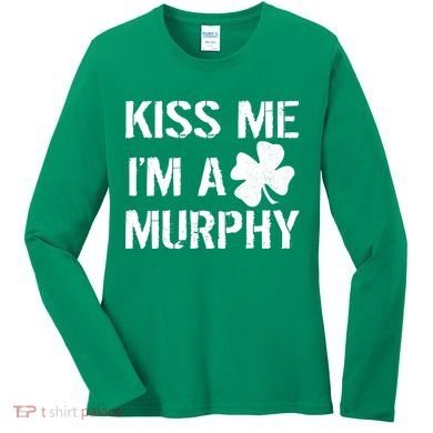 Kiss Me I'm A Murphy St. Patrick's Day Women's Long Sleeve Shirt