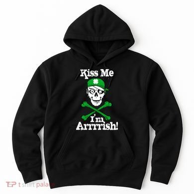 Kiss Me I'm Arrrish Pirate St. Patrick's Day Hoodie
