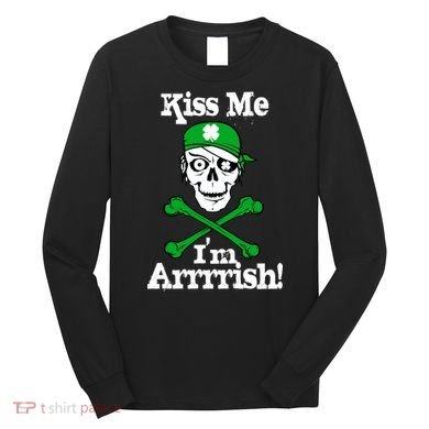 Kiss Me I'm Arrrish Pirate St. Patrick's Day Long Sleeve Shirt