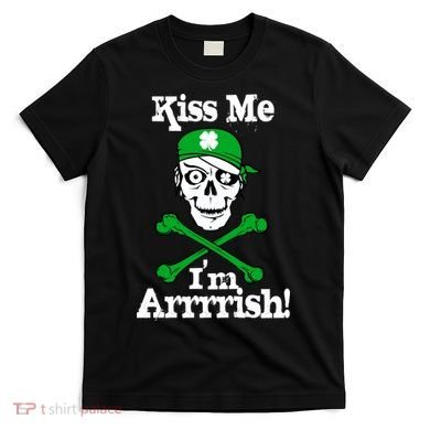 Kiss Me I'm Arrrish Pirate St. Patrick's Day T-Shirt