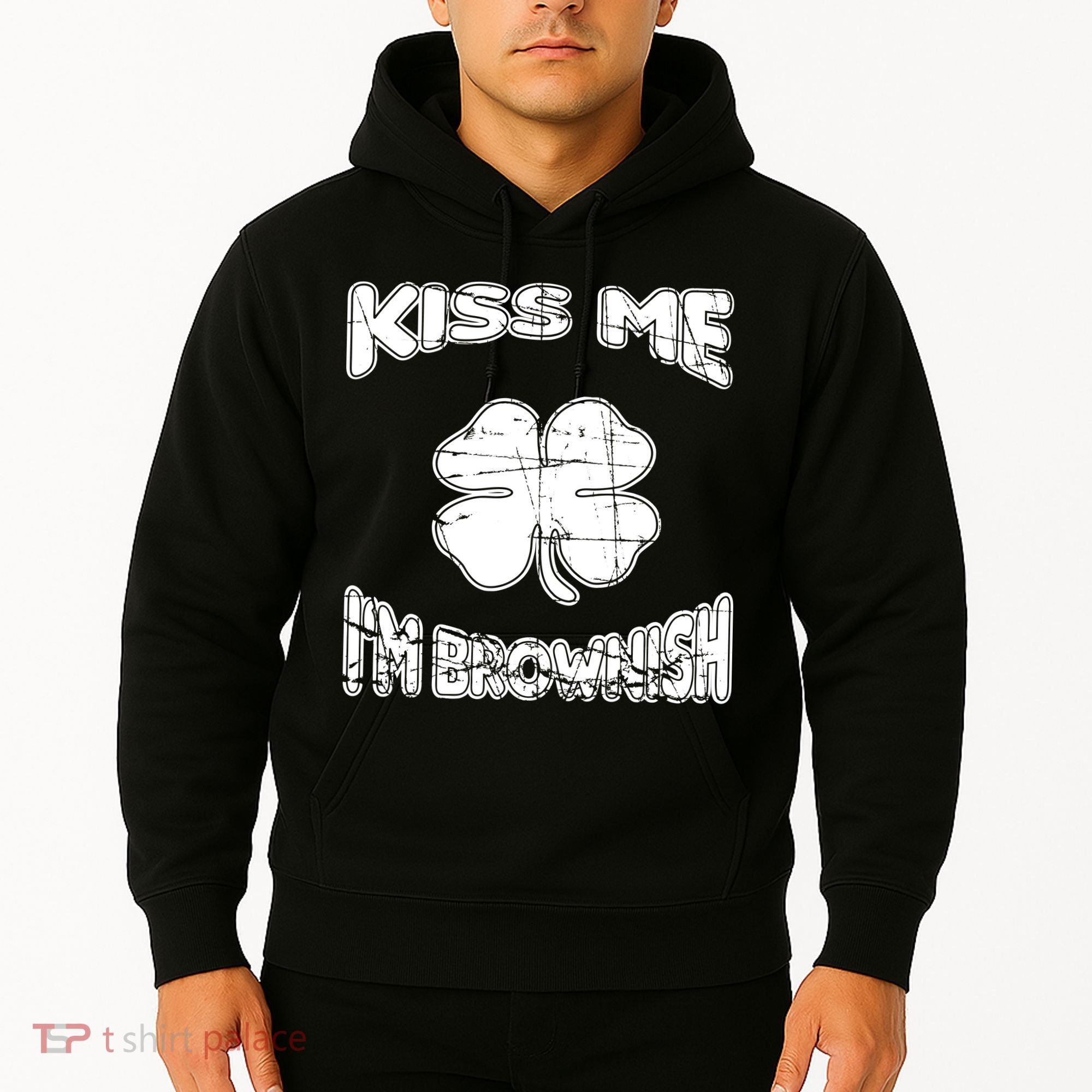 Kiss Me I'm Brownish Irish Hoodie