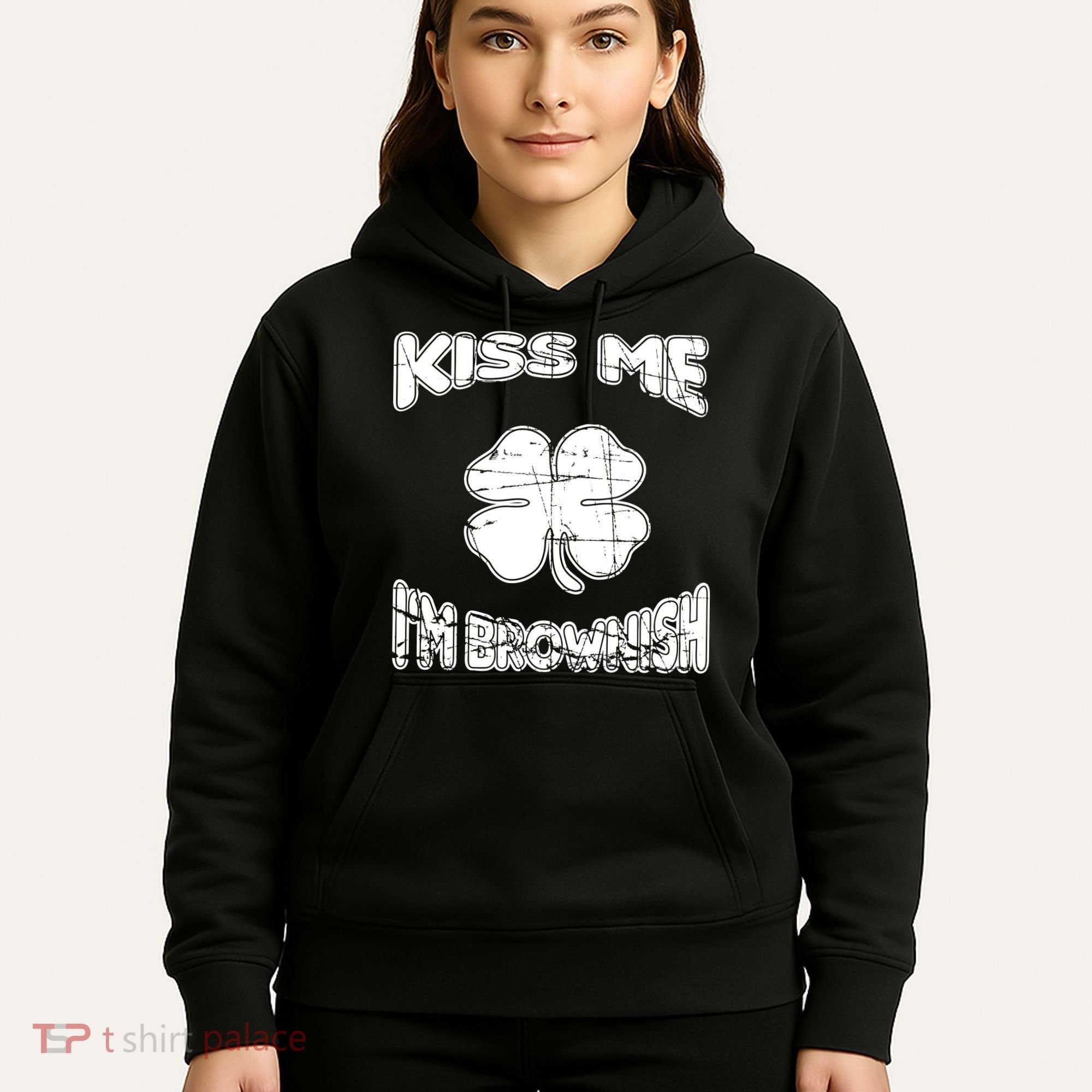Kiss Me I'm Brownish Irish Hoodie