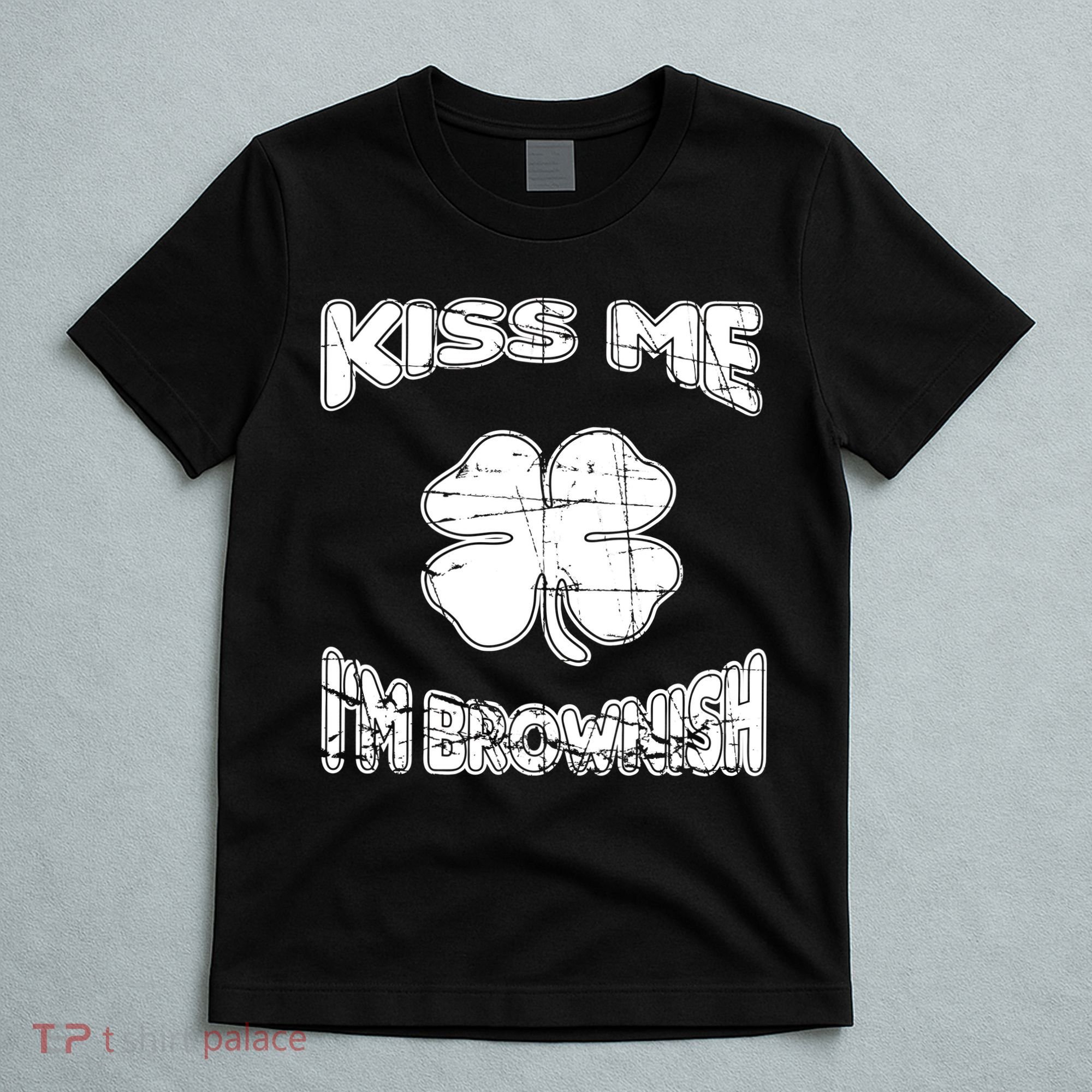 Kiss Me I'm Brownish Irish T-Shirt