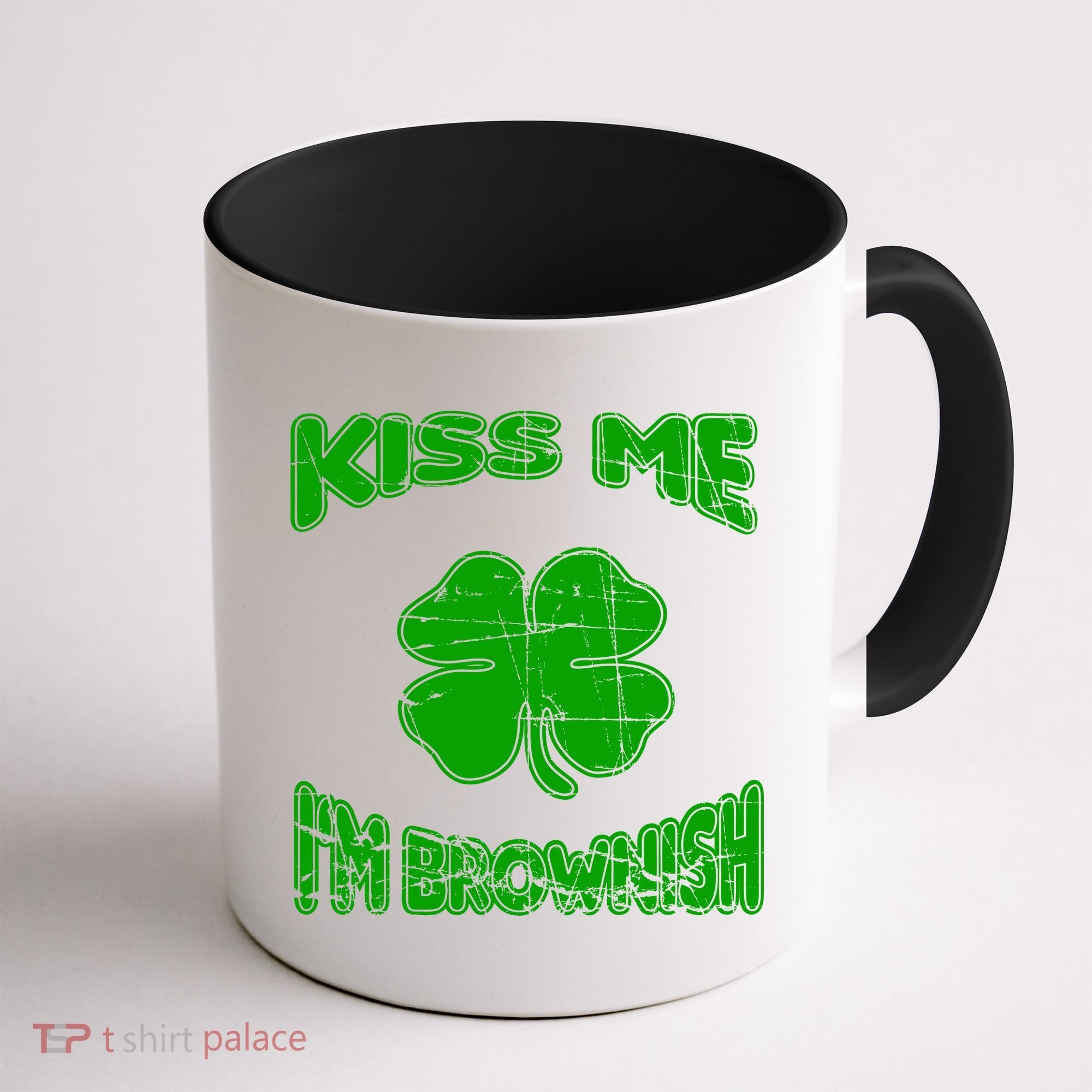 Kiss Me I'm Brownish Irish Coffee Mug