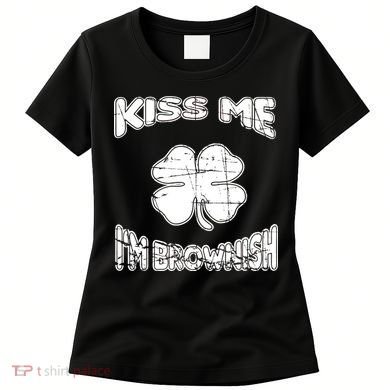Kiss Me I'm Brownish Irish Women's T-Shirt