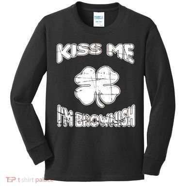 Kiss Me I'm Brownish Irish Kids Long Sleeve Shirt
