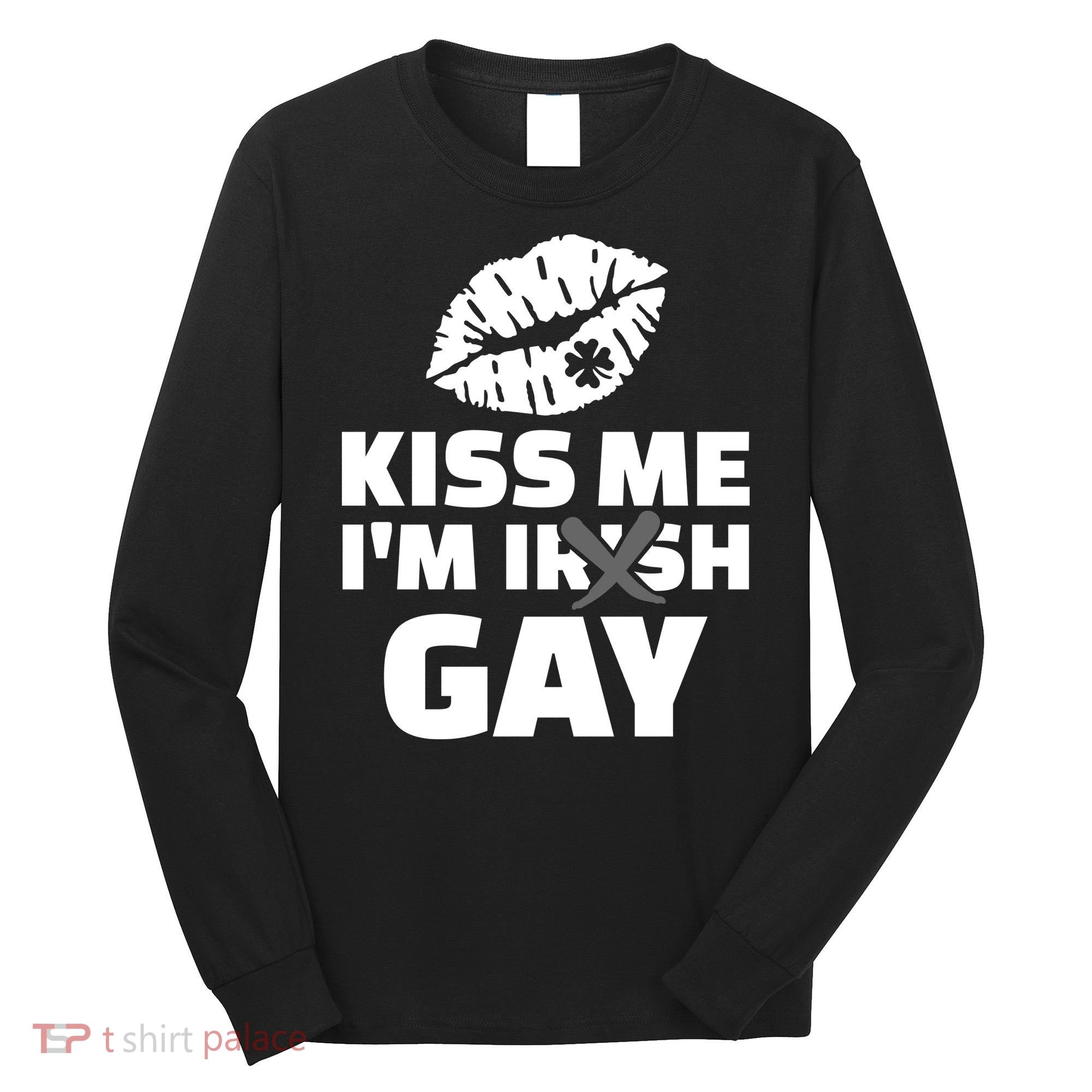 Kiss Me I'm Gay Irish Crossed Off Long Sleeve Shirt