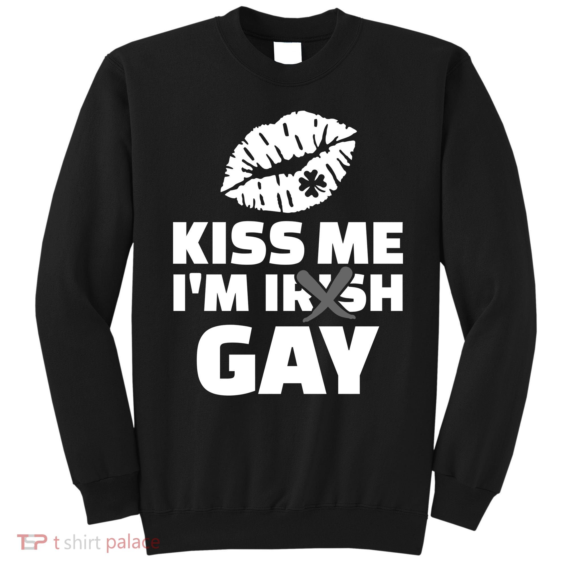 Kiss Me I'm Gay Irish Crossed Off Sweatshirt