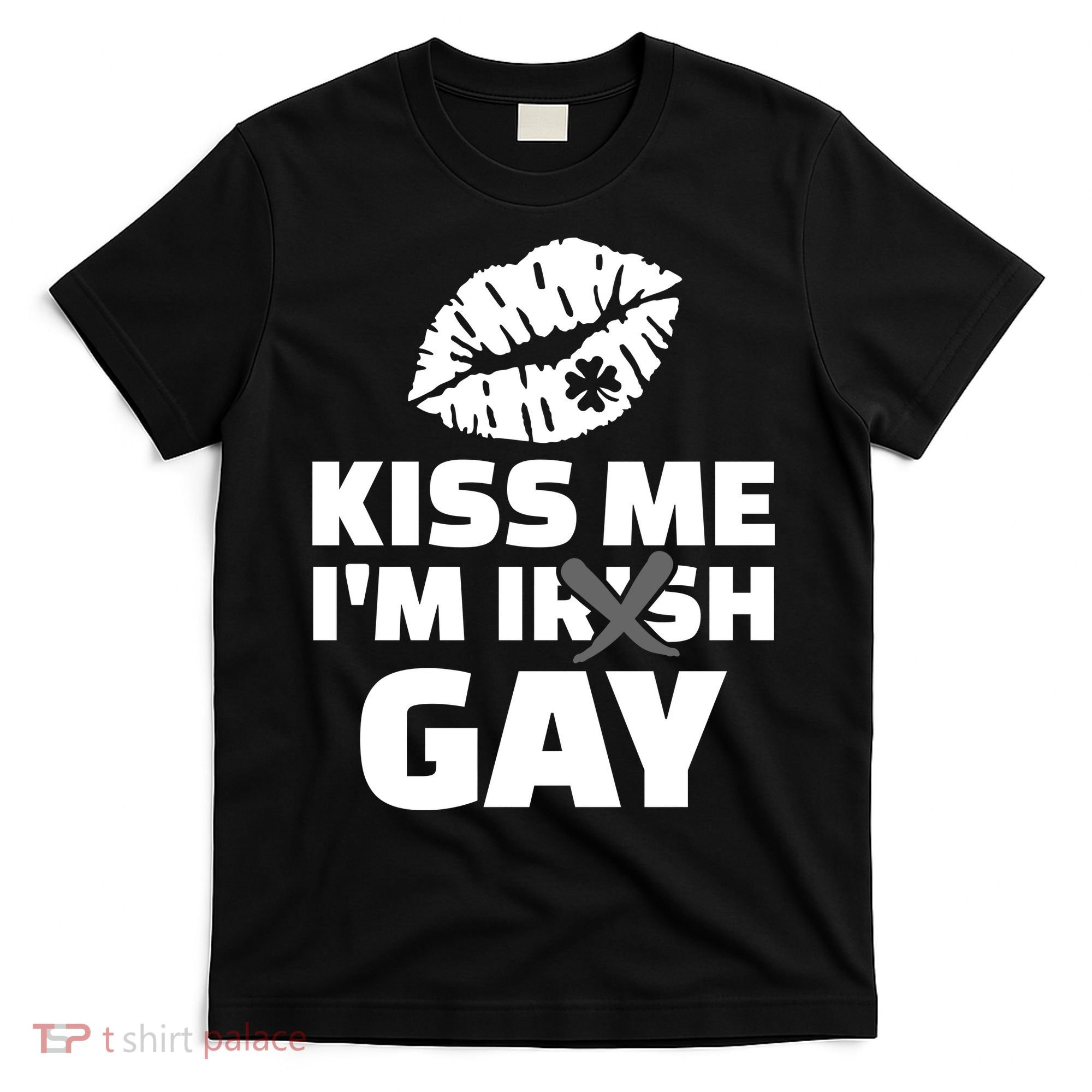 Kiss Me I'm Gay Irish Crossed Off T-Shirt