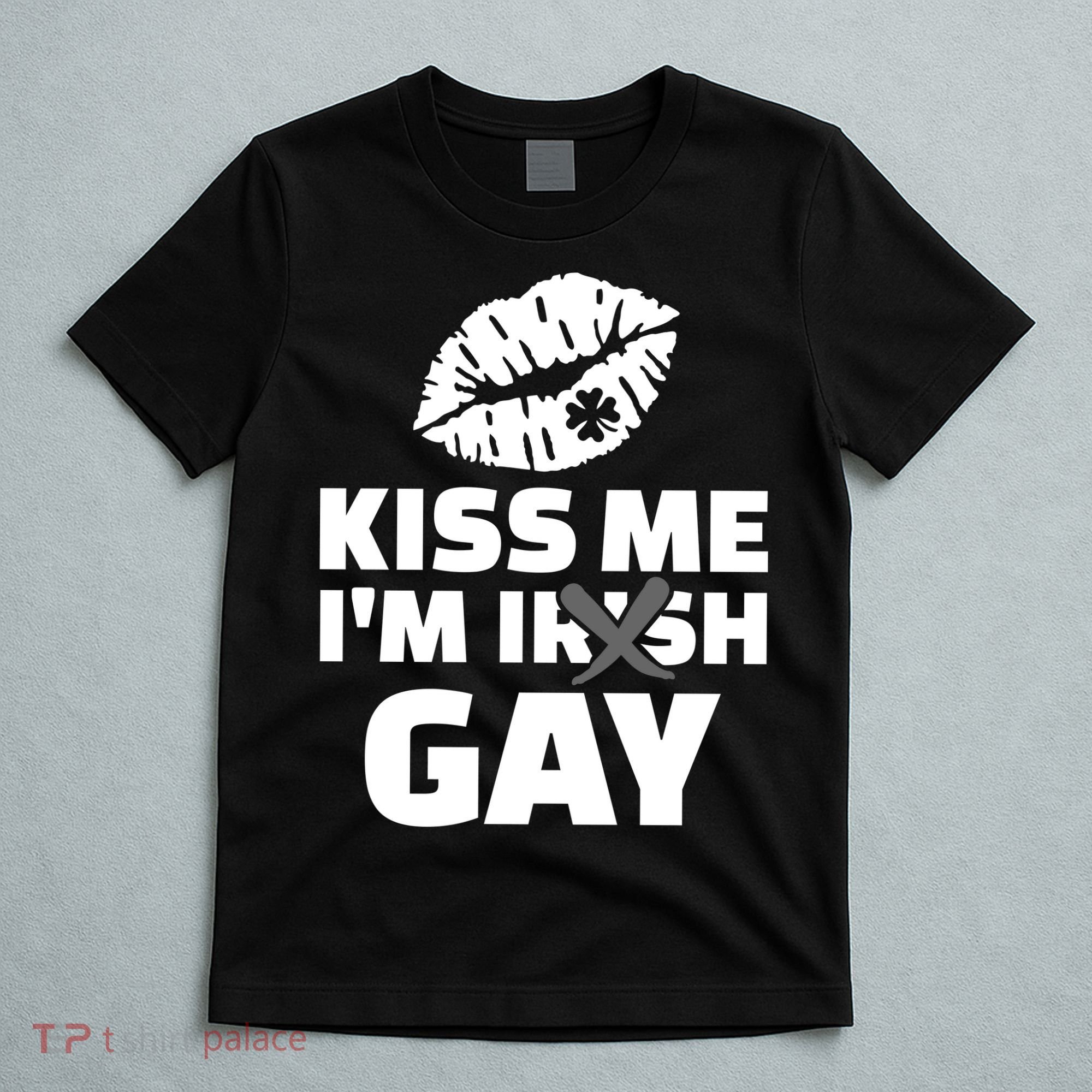 Kiss Me I'm Gay Irish Crossed Off T-Shirt