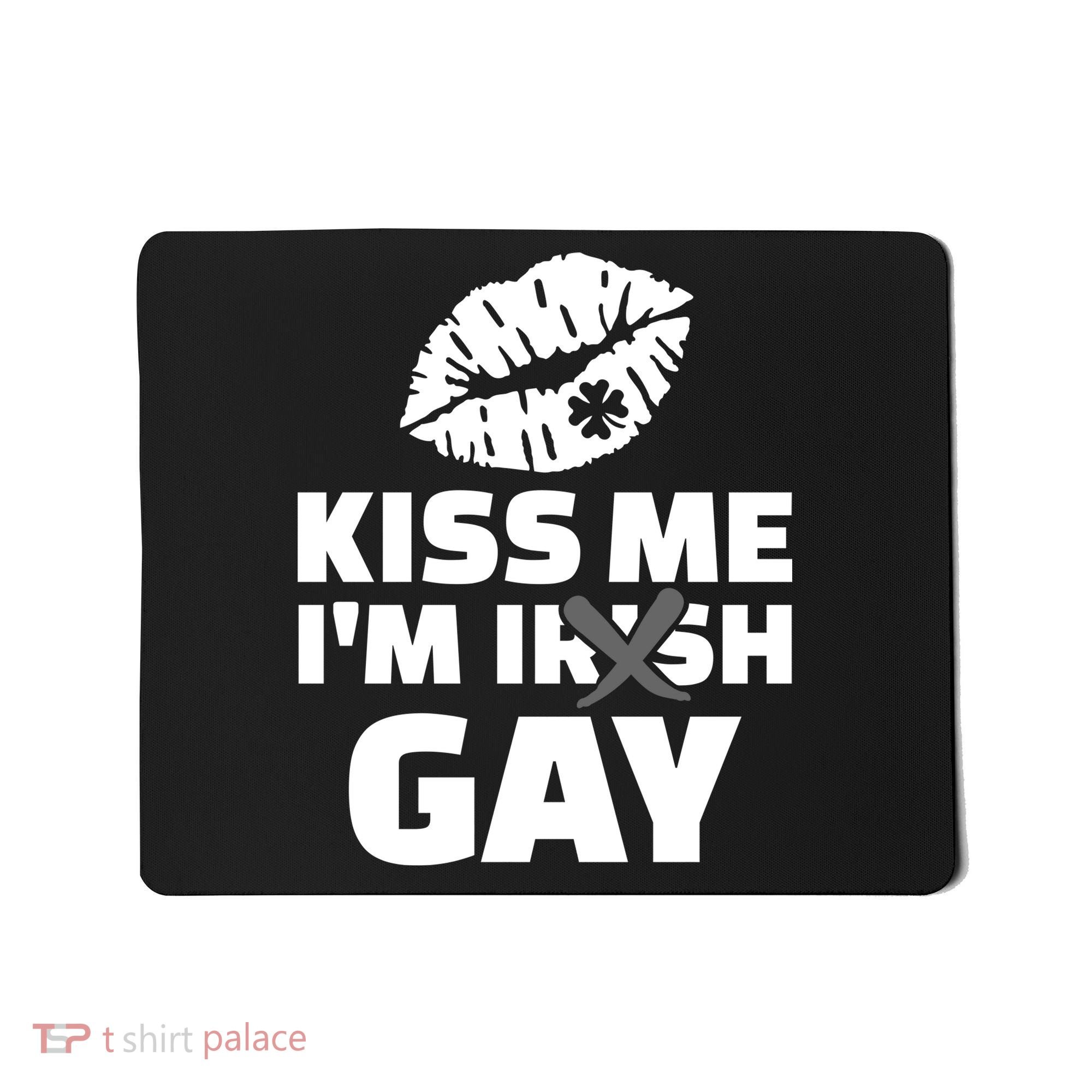 Kiss Me I'm Gay Irish Crossed Off Mousepad
