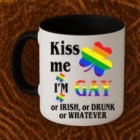 Kiss Me I'm Gay Or Irish Drunk Whatever Coffee Mug thumb 2
