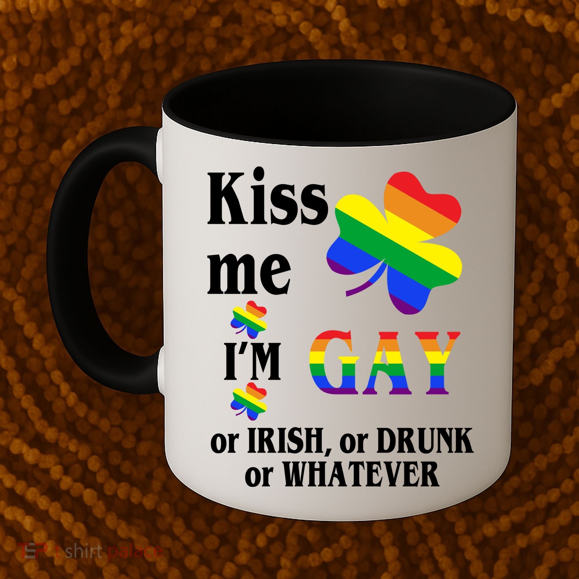 Kiss Me I'm Gay Or Irish Drunk Whatever Coffee Mug