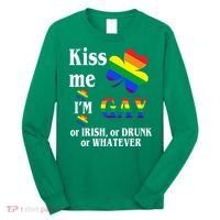 Kiss Me I'm Gay Or Irish Drunk Whatever Long Sleeve Shirt thumb 0
