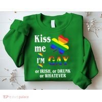 Kiss Me I'm Gay Or Irish Drunk Whatever Sweatshirt thumb 2