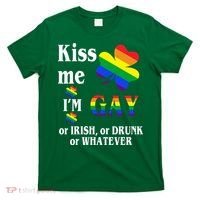 Kiss Me I'm Gay Or Irish Drunk Whatever T-Shirt thumb 0