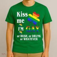 Kiss Me I'm Gay Or Irish Drunk Whatever T-Shirt thumb 3