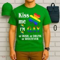 Kiss Me I'm Gay Or Irish Drunk Whatever T-Shirt thumb 6