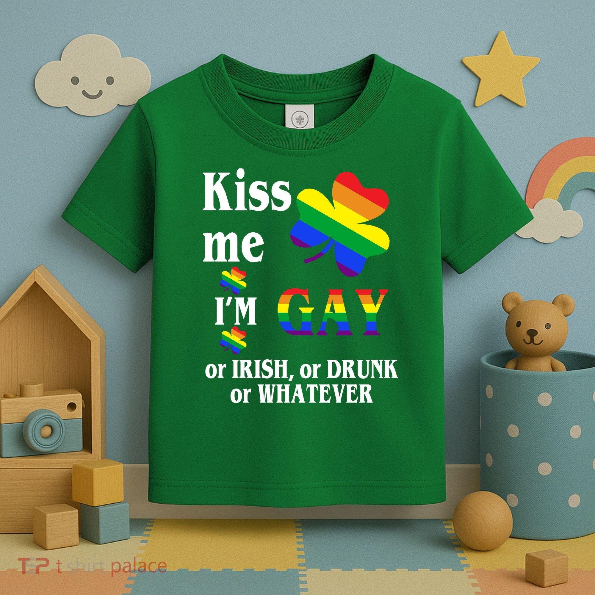 Kiss Me I'm Gay Or Irish Drunk Whatever Toddler T-Shirt