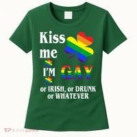 Kiss Me I'm Gay Or Irish Drunk Whatever Women's T-Shirt thumb 0