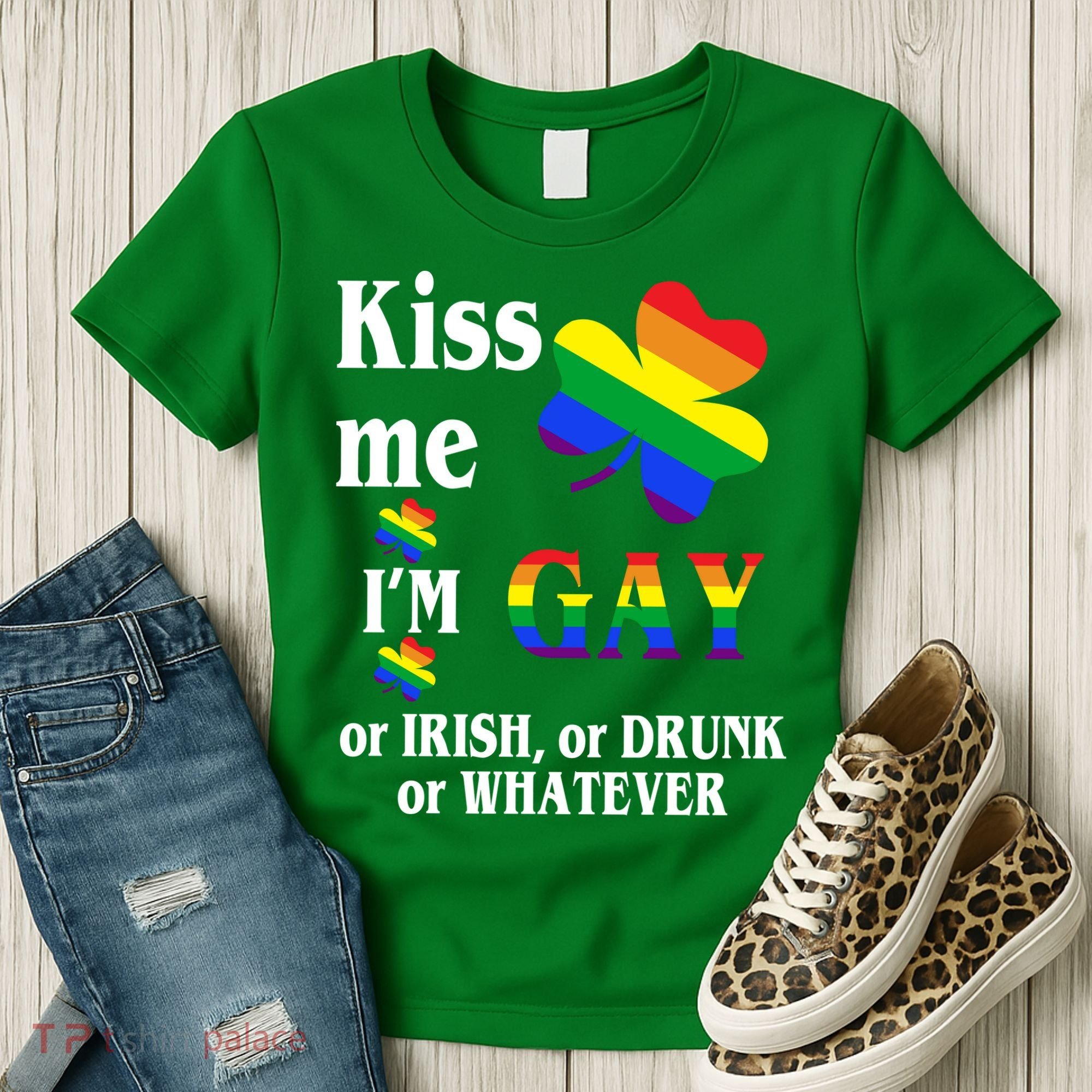 Kiss Me I'm Gay Or Irish Drunk Whatever Women's T-Shirt