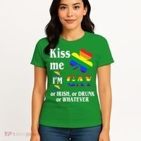 Kiss Me I'm Gay Or Irish Drunk Whatever Women's T-Shirt thumb 4
