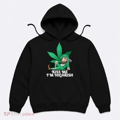 Kiss Me I'm Highrish Hoodie