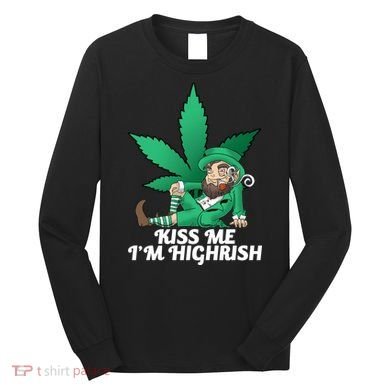 Kiss Me I'm Highrish Long Sleeve Shirt