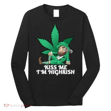 Kiss Me I'm Highrish Long Sleeve Shirt