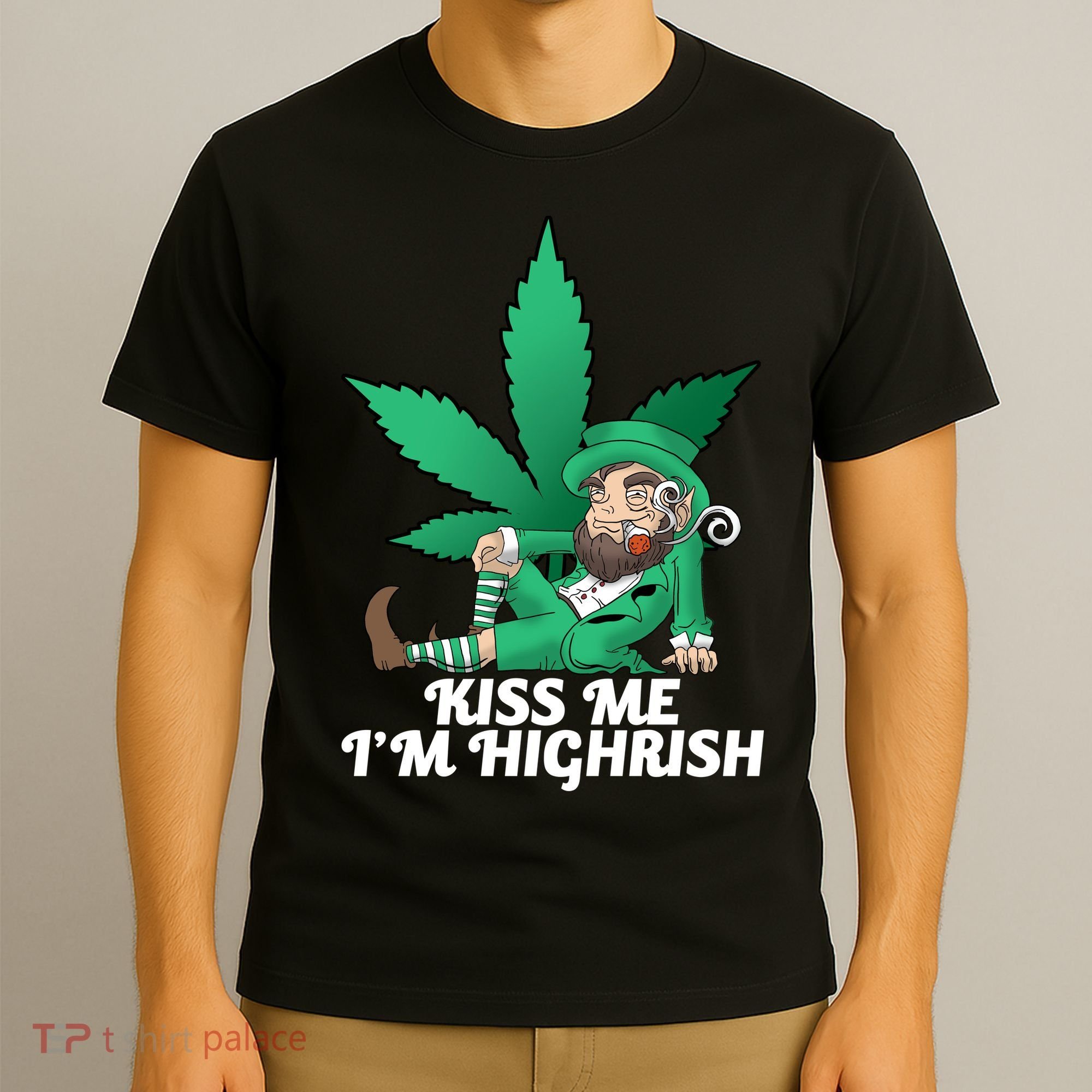 Kiss Me I'm Highrish T-Shirt