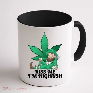 Kiss Me I'm Highrish Coffee Mug back