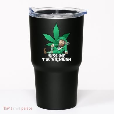 Kiss Me I'm Highrish Tumbler
