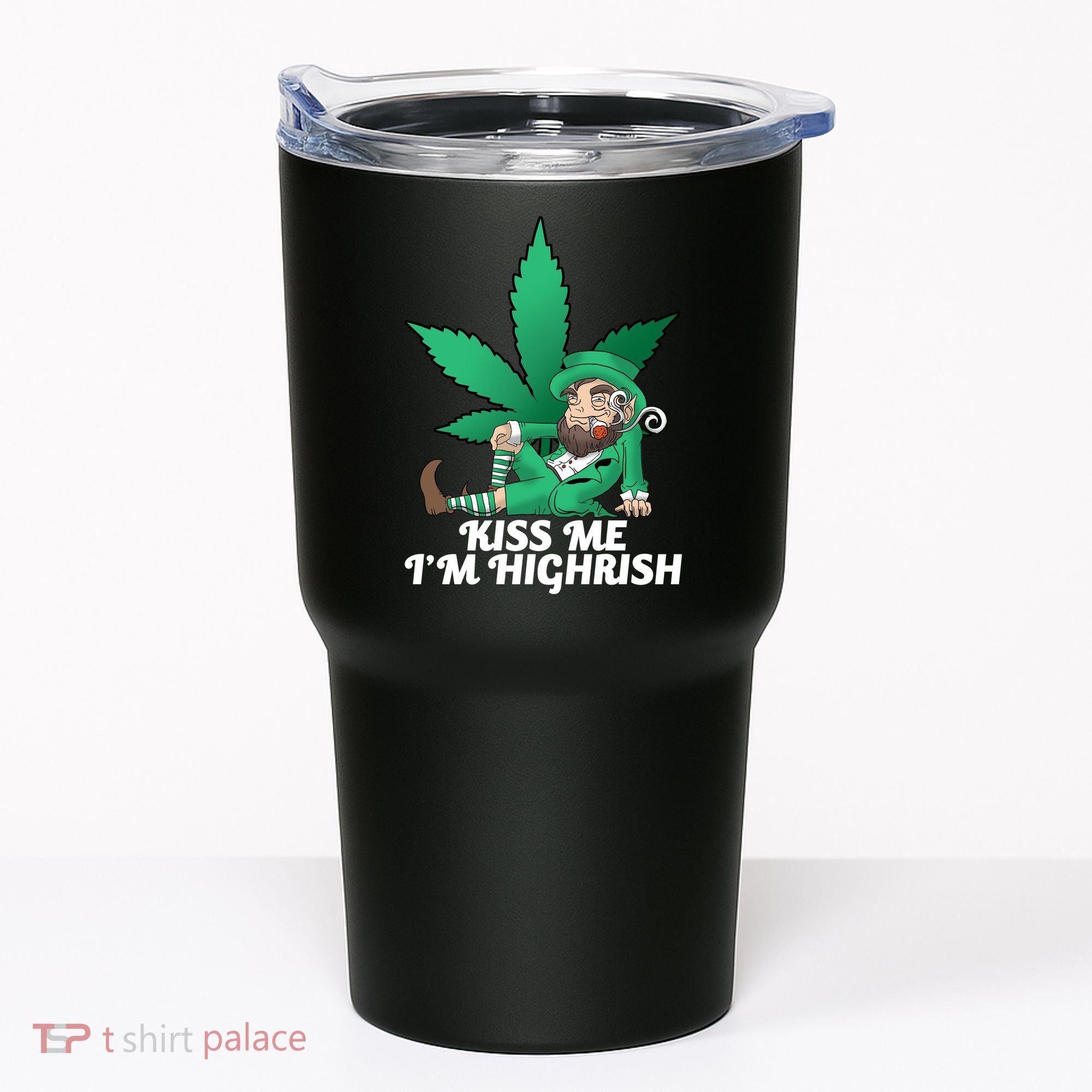Kiss Me I'm Highrish Tumbler