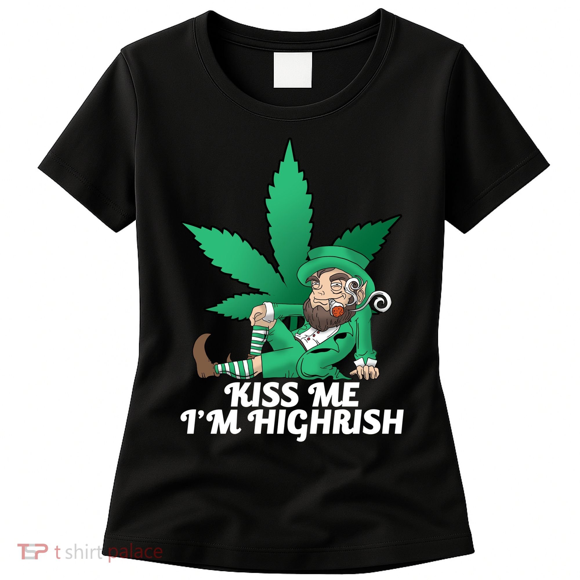 Kiss Me I'm Highrish Women's T-Shirt